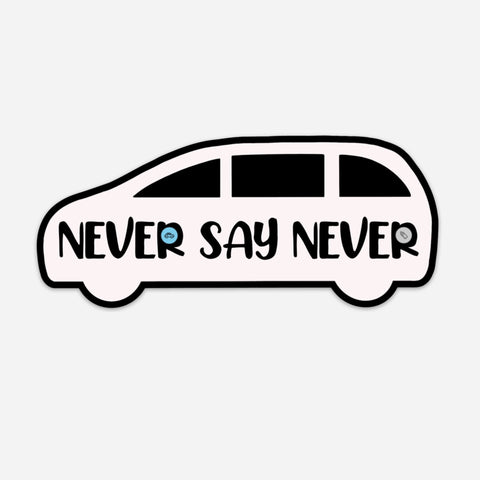 WHITE NEVER SAY NEVER // Car Mom Sticker